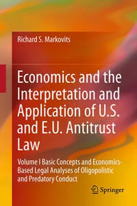 Markovits |  Economics and the Interpretation and Application of U.S. and E.U. Antitrust Law | eBook | Sack Fachmedien