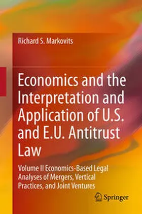 Markovits |  Economics and the Interpretation and Application of U.S. and E.U. Antitrust Law | eBook | Sack Fachmedien