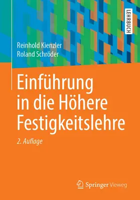 Kienzler / Schröder |  Einführung in die Höhere Festigkeitslehre | Buch |  Sack Fachmedien