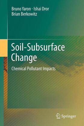 Yaron / Berkowitz / Dror | Soil-Subsurface Change | Buch | 978-3-642-24386-8 | sack.de