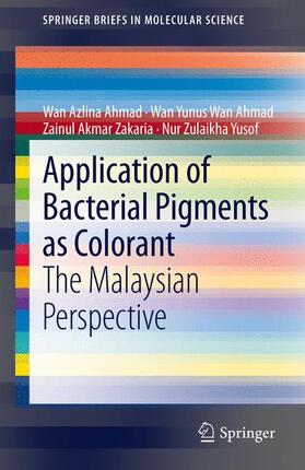 Ahmad / Yusof / Wan Ahmad | Application of Bacterial Pigments as Colorant | Buch | 978-3-642-24519-0 | sack.de