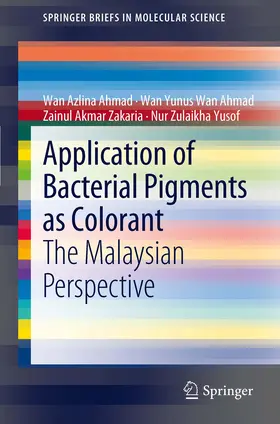 Ahmad / Wan Ahmad / Zakaria |  Application of Bacterial Pigments as Colorant | eBook | Sack Fachmedien