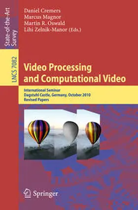Cremers / Magnor / Oswald | Video Processing and Computational Video | E-Book | sack.de