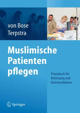 Bose / Terpstra |  Muslimische Patienten pflegen | Buch |  Sack Fachmedien