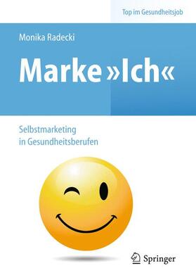 Radecki | Radecki, M: Marke >Ich< - Selbstmarketing/Gesundheitsberufen | Buch | sack.de