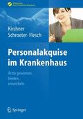 Kirchner / Schroeter / Flesch |  Personalakquise im Krankenhaus | Buch |  Sack Fachmedien