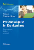 Kirchner / Schroeter / Flesch |  Personalakquise im Krankenhaus | eBook | Sack Fachmedien