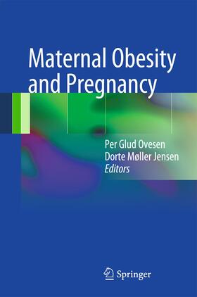 Møller Jensen / Ovesen | Maternal Obesity and Pregnancy | Buch | 978-3-642-25022-4 | sack.de