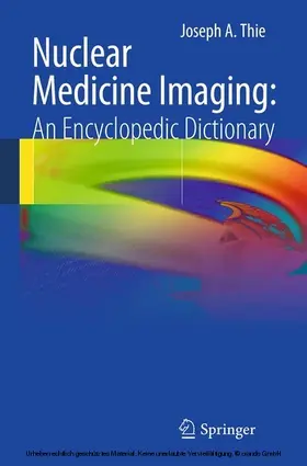 Thie |  Nuclear Medicine Imaging: An Encyclopedic Dictionary | eBook | Sack Fachmedien