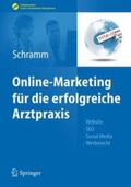 Schramm |  Online-Marketing für die erfolgreiche Arztpraxis | Buch |  Sack Fachmedien