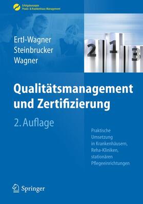 Ertl-Wagner / Wagner / Steinbrucker | Qualitätsmanagement und Zertifizierung | Buch | 978-3-642-25315-7 | sack.de