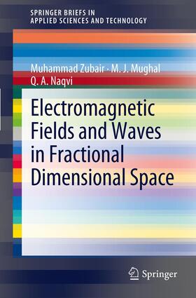 Zubair / Naqvi / Mughal | Electromagnetic Fields and Waves in Fractional Dimensional Space | Buch | 978-3-642-25357-7 | sack.de