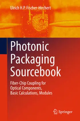 Fischer-Hirchert |  Photonic Packaging Sourcebook | Buch |  Sack Fachmedien