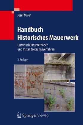 Maier | Maier, J: Handbuch Historisches Mauerwerk | Buch | 978-3-642-25467-3 | sack.de
