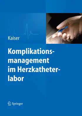 Kaiser |  Komplikationsmanagement im Herzkatheterlabor | eBook | Sack Fachmedien