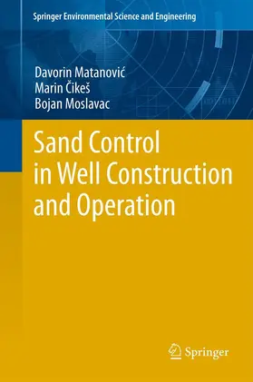 Matanovic / Moslavac / Cikes |  Sand Control in Well Construction and Operation | Buch |  Sack Fachmedien