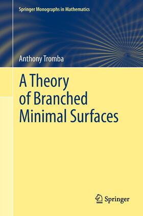 Tromba | A Theory of Branched Minimal Surfaces | Buch | 978-3-642-25619-6 | sack.de