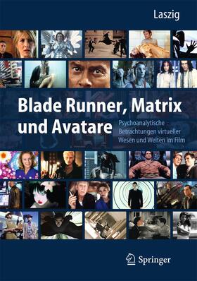 Laszig | Blade Runner, Matrix und Avatare | Buch | 978-3-642-25624-0 | sack.de
