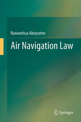 Abeyratne |  Air Navigation Law | Buch |  Sack Fachmedien