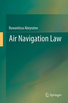 Abeyratne | Air Navigation Law | Buch | 978-3-642-25834-3 | sack.de