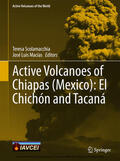 Scolamacchia / Macías |  Active Volcanoes of Chiapas (Mexico): El Chichón and Tacaná | eBook | Sack Fachmedien