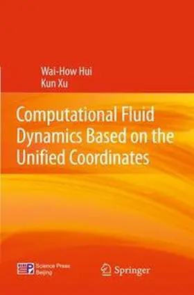 Hui / Xu |  Computational Fluid Dynamics Based on the Unified Coordinates | Buch |  Sack Fachmedien