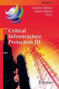 Shenoi / Palmer |  Critical Infrastructure Protection III | Buch |  Sack Fachmedien