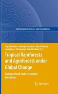Tscharntke / Leuschner / Bidin |  Tropical Rainforests and Agroforests under Global Change | Buch |  Sack Fachmedien