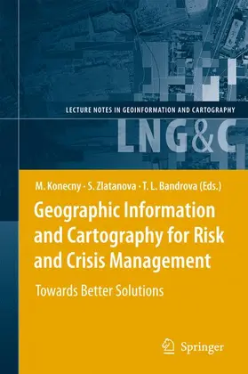 Konecny / Bandrova / Zlatanova | Geographic Information and Cartography for Risk and Crisis Management | Buch | 978-3-642-26293-7 | sack.de
