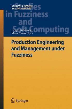 Yavuz / Kahraman |  Production Engineering and Management under Fuzziness | Buch |  Sack Fachmedien
