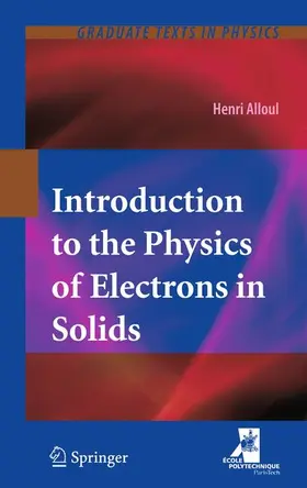 Alloul | Introduction to the Physics of Electrons in Solids | Buch | 978-3-642-26614-0 | sack.de