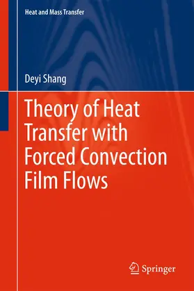 Shang | Theory of Heat Transfer with Forced Convection Film Flows | Buch | 978-3-642-26623-2 | www.sack.de