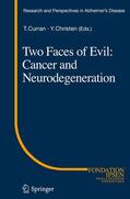 Christen / Curran |  Two Faces of Evil: Cancer and Neurodegeneration | Buch |  Sack Fachmedien