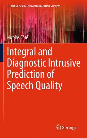 Côté |  Integral and Diagnostic Intrusive Prediction of Speech Quality | Buch |  Sack Fachmedien