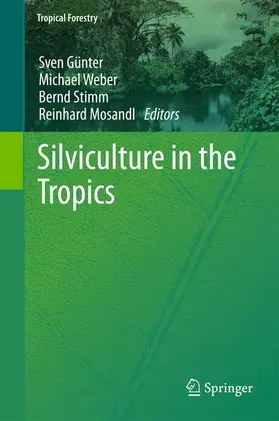 Günter / Mosandl / Weber |  Silviculture in the Tropics | Buch |  Sack Fachmedien