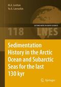 Lavrushin / Levitan |  Sedimentation History in the Arctic Ocean and Subarctic Seas for the Last 130 kyr | Buch |  Sack Fachmedien