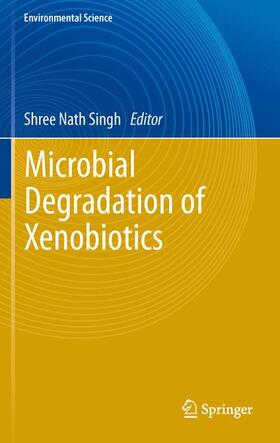 Singh | Microbial Degradation of Xenobiotics | Buch | 978-3-642-26983-7 | sack.de
