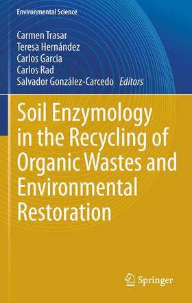 Trasar-Cepeda / Hernández / González-Carcedo |  Soil Enzymology in the Recycling of Organic Wastes and Environmental Restoration | Buch |  Sack Fachmedien