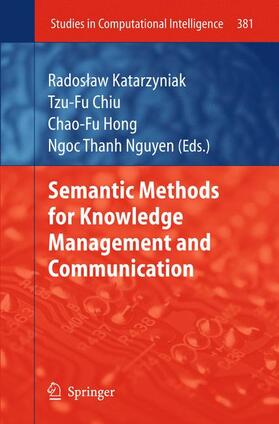 Katarzyniak / Nguyen / Chiu | Semantic Methods for Knowledge Management and Communication | Buch | 978-3-642-27055-0 | sack.de