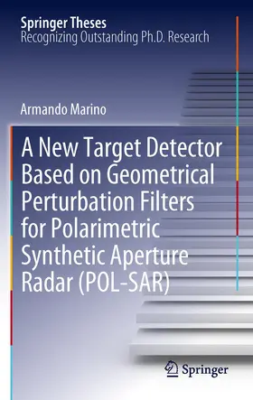 Marino | A New Target Detector Based on Geometrical Perturbation Filters for Polarimetric Synthetic Aperture Radar (POL-SAR) | Buch | 978-3-642-27162-5 | sack.de