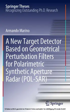 Marino | A New Target Detector Based on Geometrical Perturbation Filters for Polarimetric Synthetic Aperture Radar (POL-SAR) | E-Book | sack.de