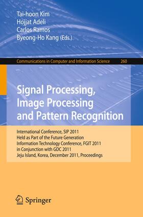 Kim / Adeli / Ramos | Signal Processing, Image Processing and Pattern Recognition | Buch | 978-3-642-27182-3 | sack.de