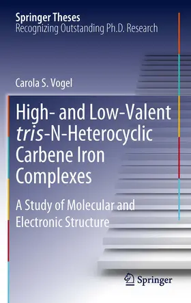 Vogel | High- and Low-Valent tris-N-Heterocyclic Carbene Iron Complexes | E-Book | www.sack.de