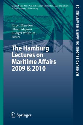 Basedow / Magnus / Wolfrum | The Hamburg Lectures on Maritime Affairs 2009 & 2010 | Buch | 978-3-642-27418-3 | sack.de