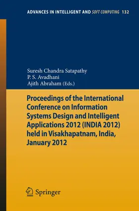 Satapathy / Abraham / Avadhani |  Proceedings of the International Conference on Information Systems Design and Intelligent Applications 2012 (India 2012) held in Visakhapatnam, India, January 2012 | Buch |  Sack Fachmedien
