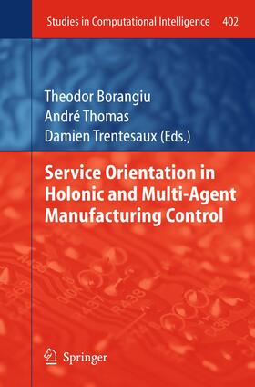 Borangiu / Trentesaux / Thomas |  Service Orientation in Holonic and Multi-Agent Manufacturing Control | Buch |  Sack Fachmedien