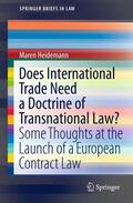 Heidemann |  Does International Trade Need a Doctrine of Transnational Law? | Buch |  Sack Fachmedien