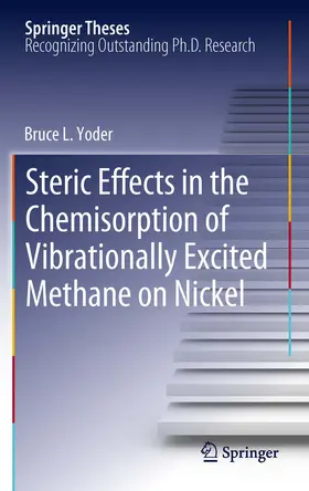 Yoder | Steric Effects in the Chemisorption of Vibrationally Excited Methane on Nickel | E-Book | www.sack.de