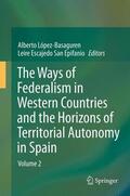 Escajedo San Epifanio / López - Basaguren |  The Ways of Federalism in Western Countries and the Horizons of Territorial Autonomy in Spain | Buch |  Sack Fachmedien