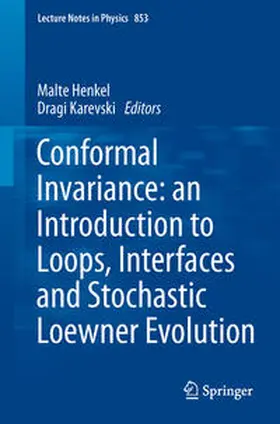 Henkel / Karevski |  Conformal Invariance: an Introduction to Loops, Interfaces and Stochastic Loewner Evolution | eBook | Sack Fachmedien